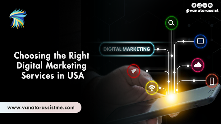 Choosing the Right Digital Marketing Services in USA