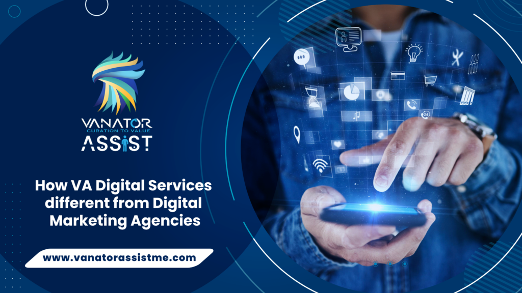 How-VA-Digital-Services-different-from-Digital-Marketing-Agencies