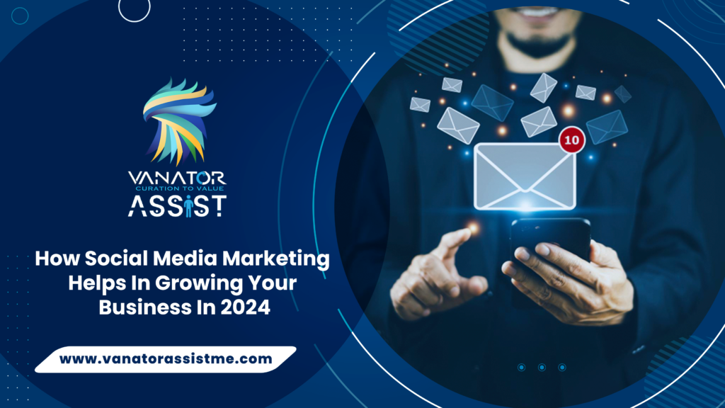 How-Social-Media-Marketing-helps-in-growing-your-business-in-2024