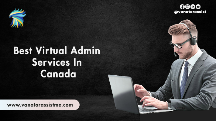 Best Virtual Admin Services In Canada