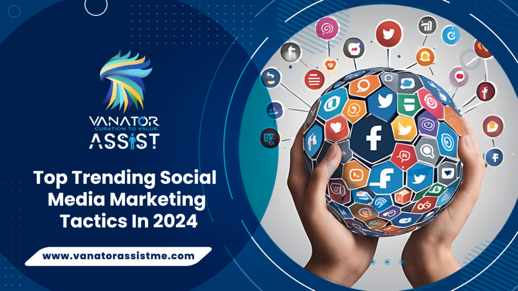 Top Trending Social Media Marketing Tactics in 2024