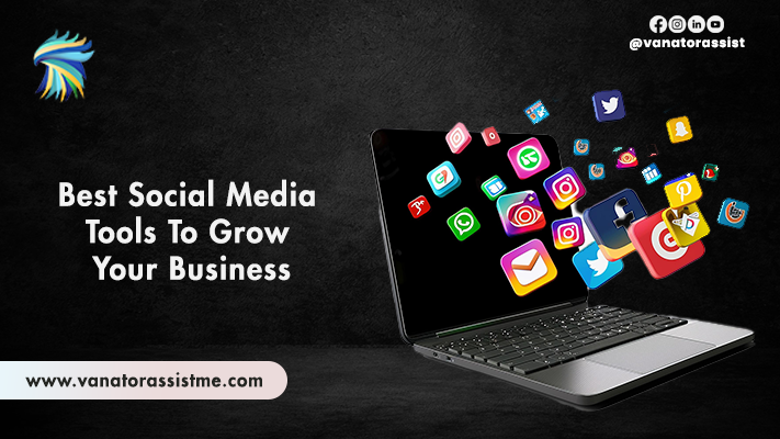 Best Social Media Tools to Grow Your Business