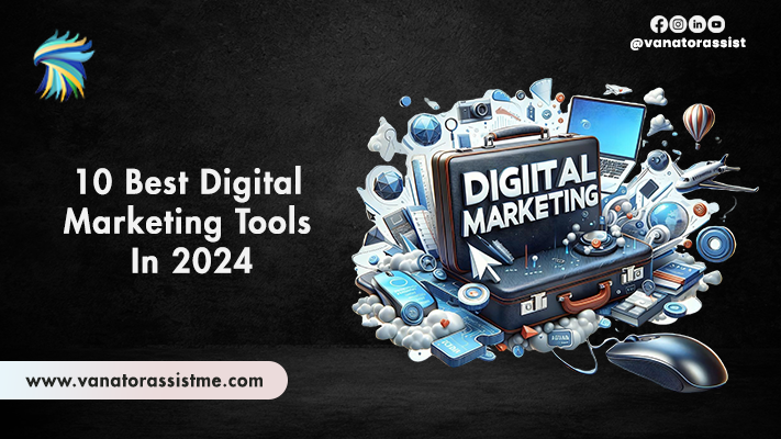 10 Best Digital Marketing Tools in 2024-digital marketing tools in 2024