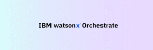 IBM Watson Orchestrate-Best AI Automation Tools to Grow Your Business